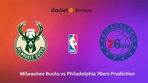 Milwaukee Bucks vs. Philadelphia 76ers Prediction, Odds, NBA .